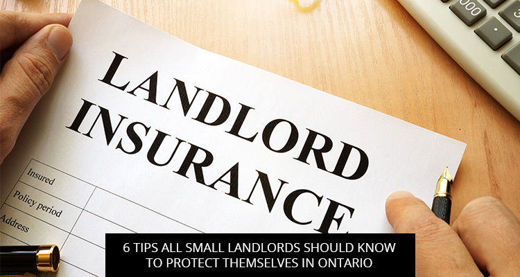 6 Tips All Small Landlords Should Know To Protect Themselves In Ontario
