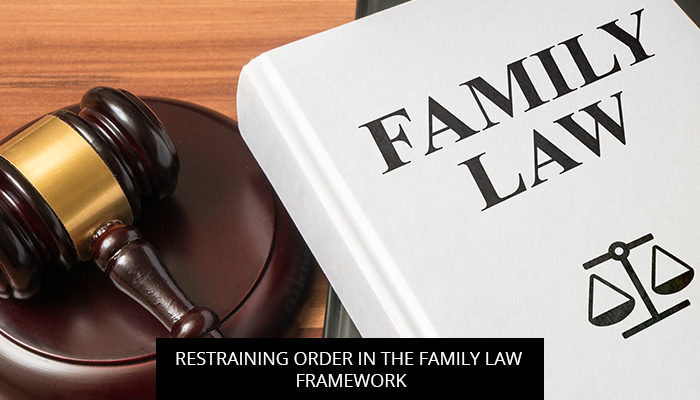 Restraining Order In The Family Law Framework