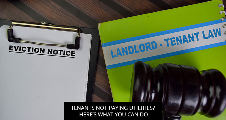 Tenants Not Paying Utilities? Here’s What You Can Do