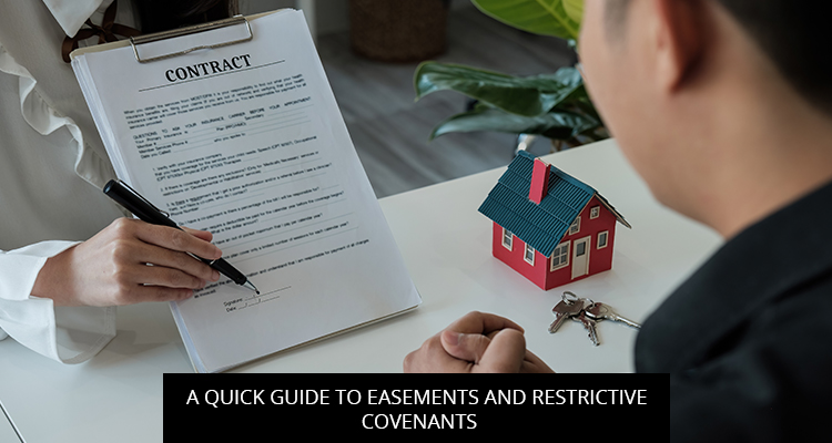 A Quick Guide To Easements And Restrictive Covenants