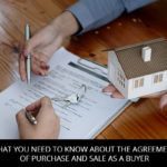 What You Need To Know About The Agreement Of Purchase And Sale As A Buyer