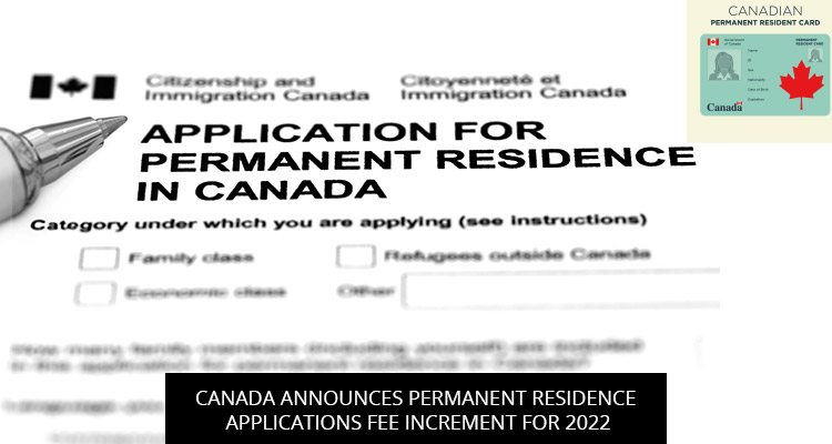 Canada Announces Permanent Residence Applications Fee Increment For 2022