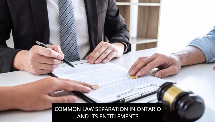 Common Law Separation In Ontario And Its Entitlements