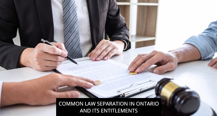 Common Law Separation In Ontario And Its Entitlements