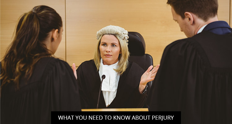 What You Need To Know About Perjury