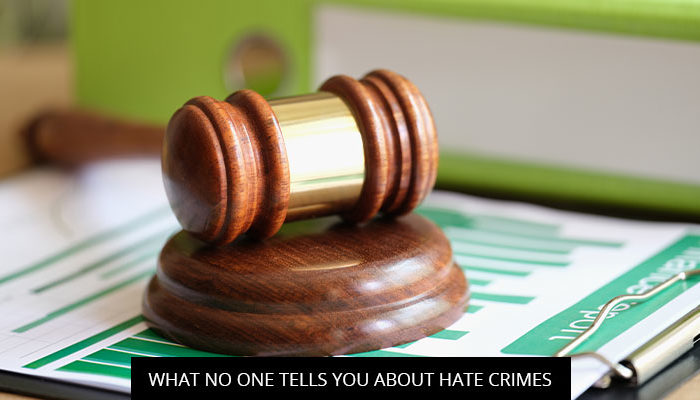 What No One Tells You About Hate Crimes