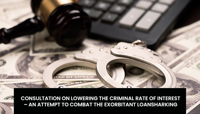 Consultation On Lowering The Criminal Rate Of Interest – An Attempt To Combat The Exorbitant Loansharking