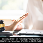 Recognition Of Foreign Polygamous Marriages In Canadian Society: A Brief Overview