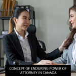 Concept Of Enduring Power Of Attorney In Canada
