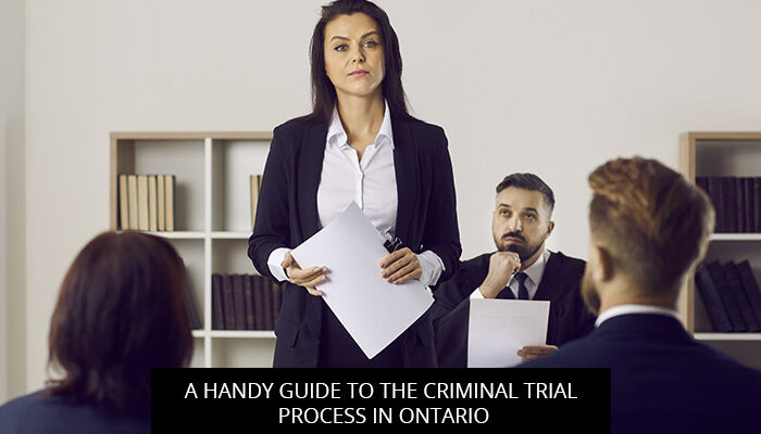 A Handy Guide To The Criminal Trial Process In Ontario