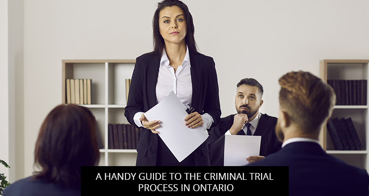 A Handy Guide To The Criminal Trial Process In Ontario