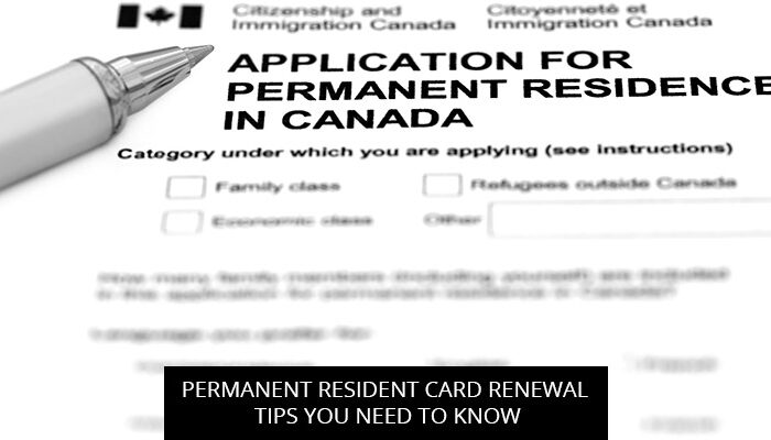 Permanent Resident Card Renewal Tips You Need to Know