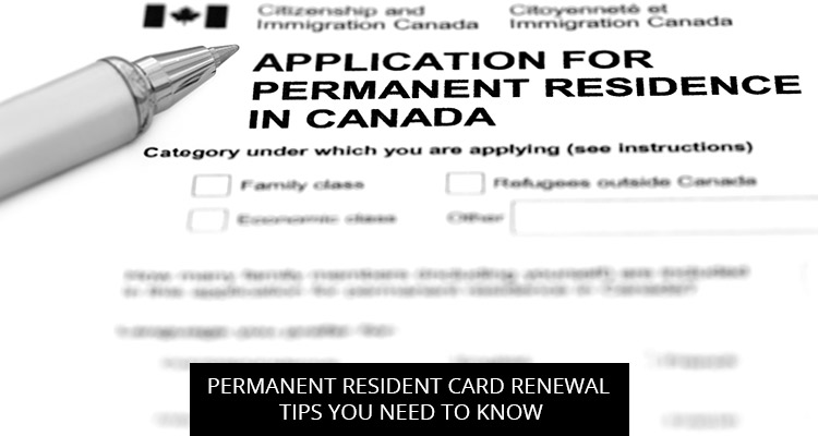 Permanent Resident Card Renewal Tips You Need to Know