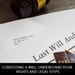 Contesting a Will: Understand your Rights and Legal Steps