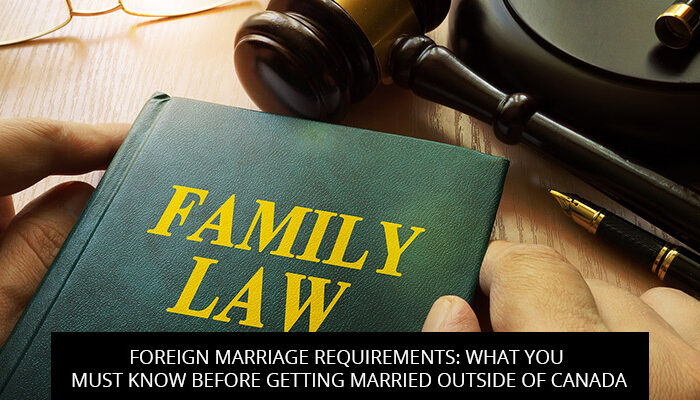 Foreign Marriage Requirements: What You Must Know Before Getting Married Outside of Canada