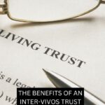 THE BENEFITS OF AN INTER-VIVOS TRUST