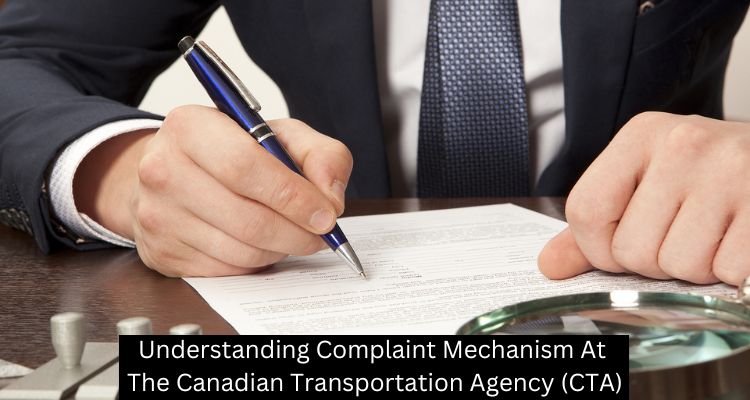 Understanding Complaint Mechanism At The Canadian Transportation Agency (CTA)