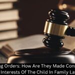 Parenting Orders: How Are They Made Considering The Best Interests Of The Child In Family Law Cases?