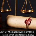 Lost Or Misplaced Will In Ontario – Here’s What You Need To Know