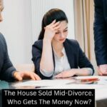 The House Sold Mid-Divorce. Who Gets The Money Now?