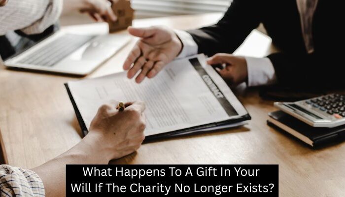 What Happens To A Gift In Your Will If The Charity No Longer Exists? - A Mehdi Law