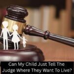 Can My Child Just Tell The Judge Where They Want To Live?